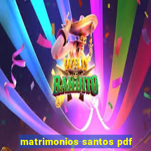 matrimonios santos pdf